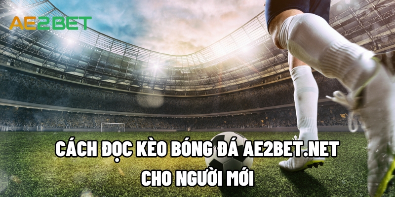 doc keo bong da ae2bet.net